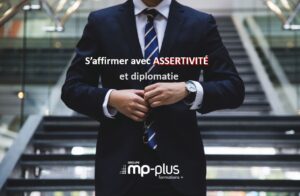 Saffirmer avec assertivité et diplomatie