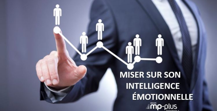 Miser sur son intelligence émotionnelle Miser sur son intelligence émotionnelle